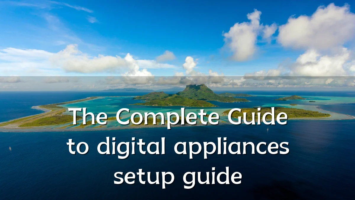 The Complete Guide to digital appliances setup guide