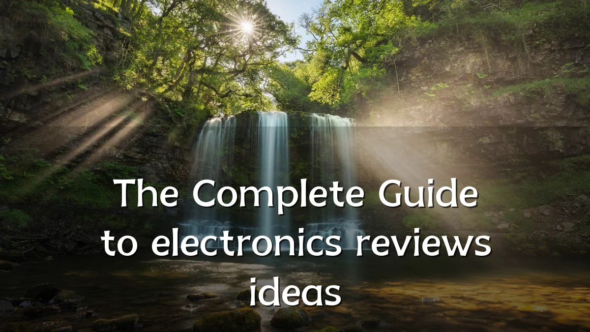 The Complete Guide to electronics reviews ideas