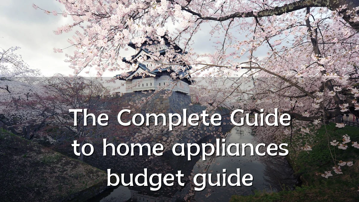 The Complete Guide to home appliances budget guide