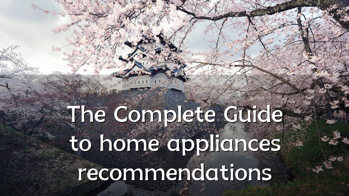 The Complete Guide to home appliances recommendations