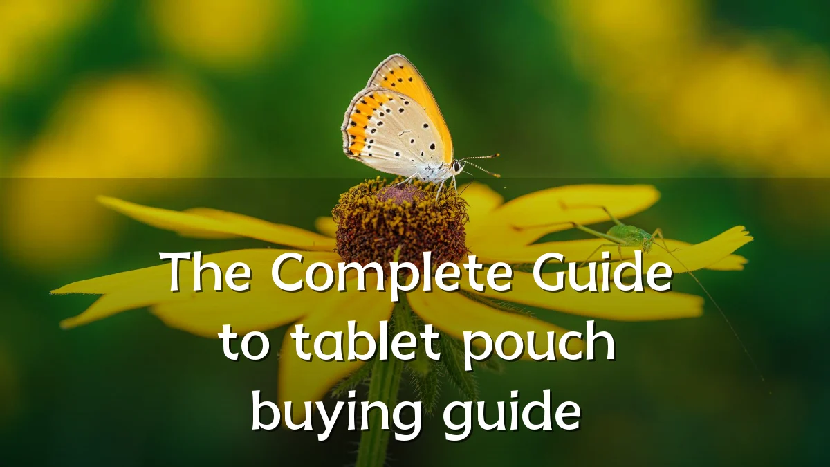 The Complete Guide to tablet pouch buying guide