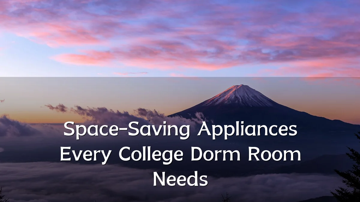 Space-Saving Appliances Every College Dorm Room Needs