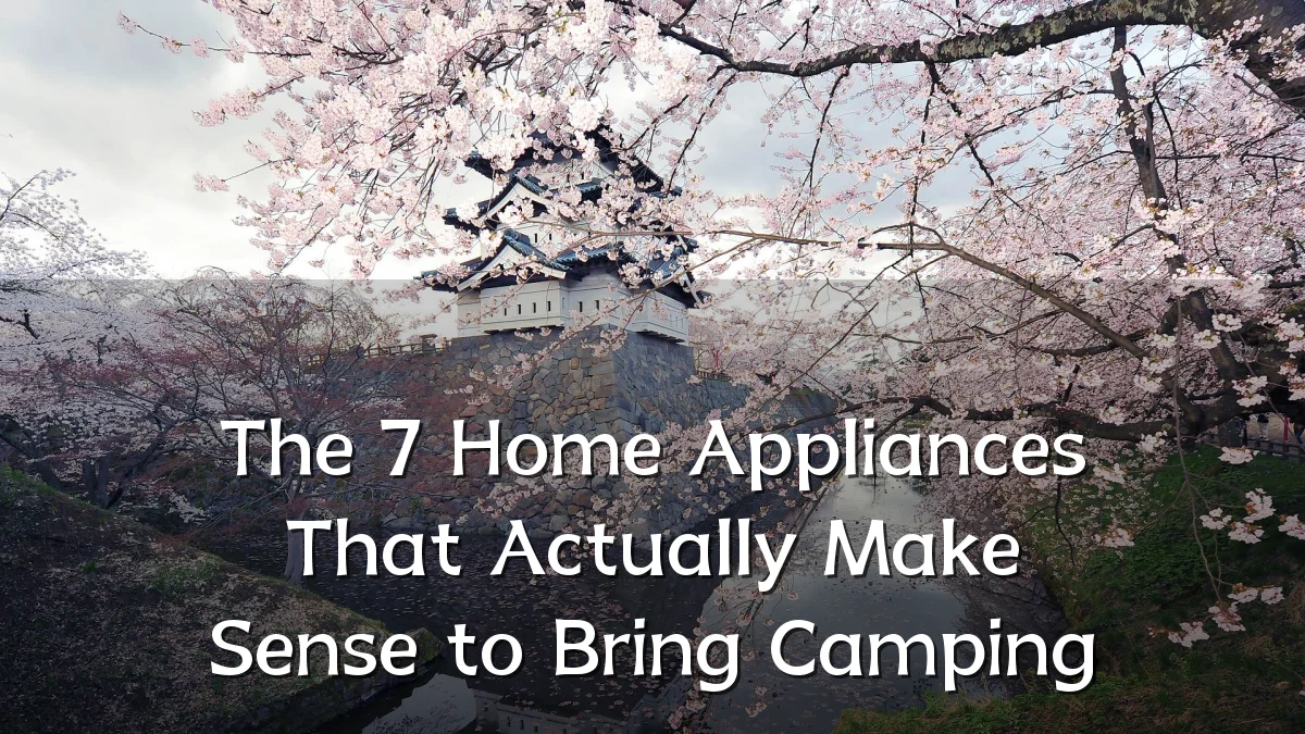 The 7 Home Appliances That Actually Make Sense to Bring Camping