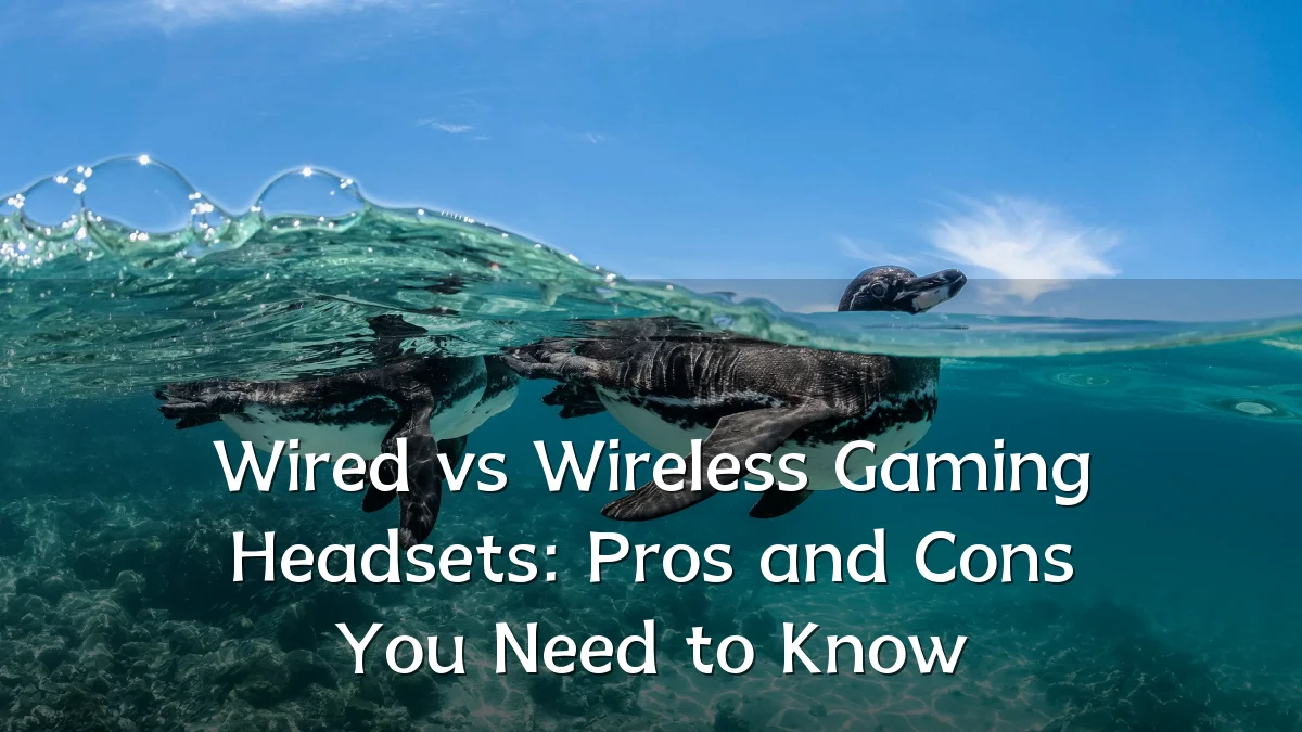 Wired vs Wireless Gaming Headsets: Pros and Cons You Need to Know