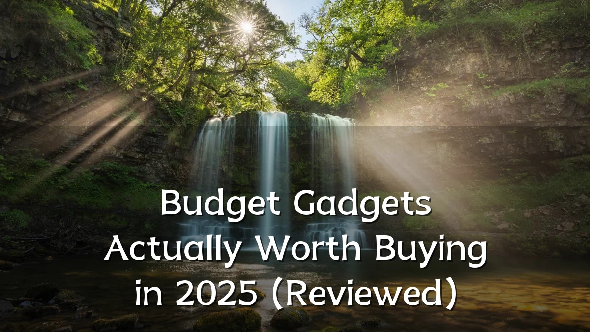 Budget Gadgets Actually Worth Buying in 2025 (Reviewed)