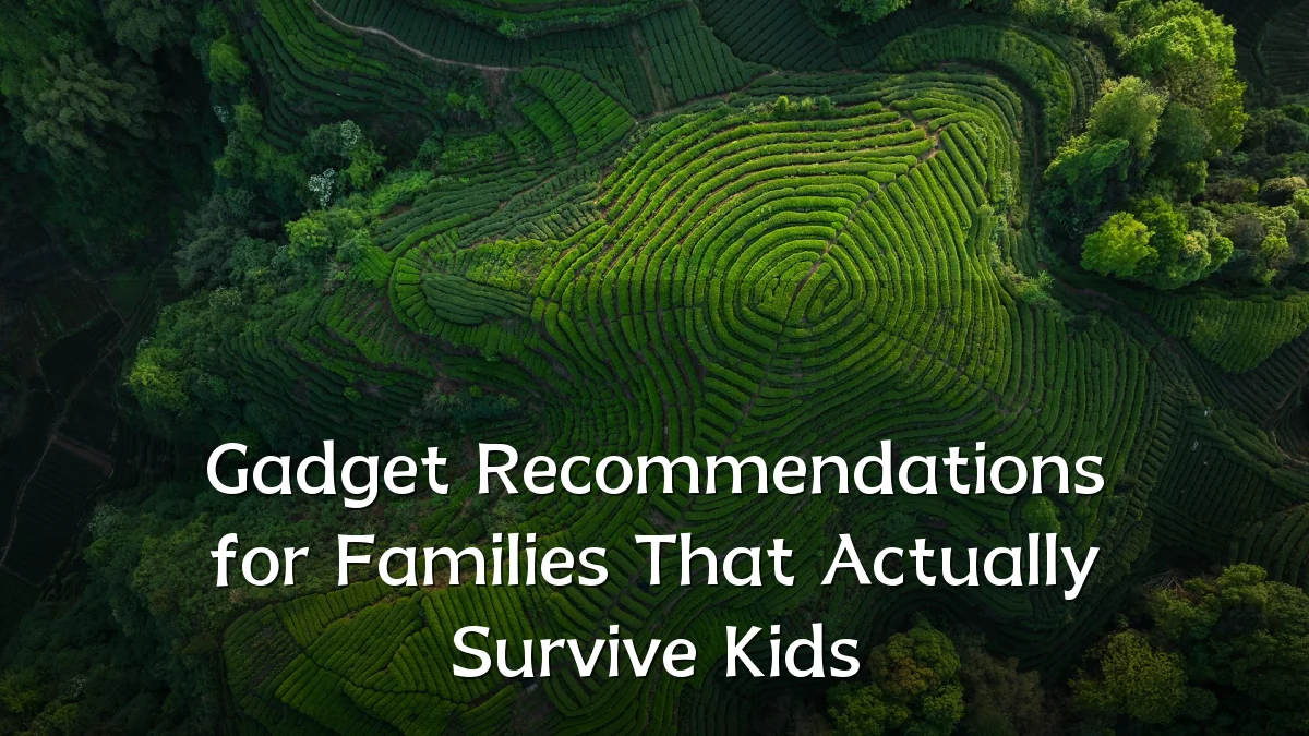 Gadget Recommendations for Families That Actually Survive Kids